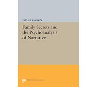 Family Secrets and the Psychoanalysis of Narrative (Princeton Legacy Library): 127