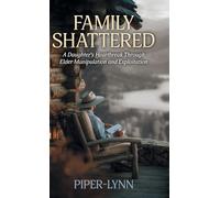 Family Shattered: A Daughter's Heartbreak Through Elder Manipulation and Exploitation