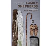 Family Shepherds: Calling and Equipping Men to Lead Their Homes