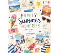 Family Summer Memories Journal: Capture Photos, Keepsakes, Adventures & Precious Family Moments All in One Beautiful Memory Book