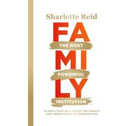 Family - The Most Powerful Institution: 30 Days that will build the legacy and inheritance of generations