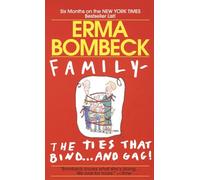 Family--The Ties that Bind . . . And Gag!