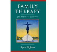 Family Therapy: An Intimate History