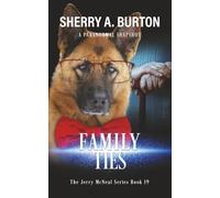 Family Ties: Book 19 of the Jerry McNeal Series, a Paranormal Cozy Mystery with a Psychic and his Ghost Dog Sidekick: Join Jerry McNeal And His ... As They Put Their "Gifts" To Good Use.