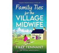 Family Ties for the Village Midwife: A gorgeous feel-good romance to escape with: 3