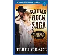 Family Ties: Western Historical Romance (Round Rock Saga)