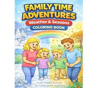 Family Time Adventures Vol.4: Seasons & Weather: Cozy Seasonal Activities Coloring Book for Kids