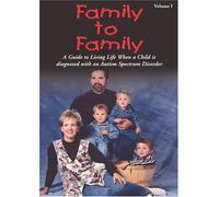 Family to Family: A Guide to Living Life When a Child is Diagnosed with an Autism Spectrum Disorder