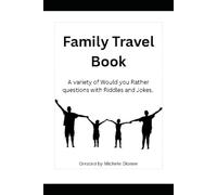 Family Travel Book: This fun book is filled with Would You Rather questions, Riddles and Jokes to keep you all laughing!