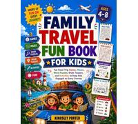 Family Travel Fun Book for Kids: Fun Road Trip Games, Mazes, Word Puzzles, Brain Teasers, and Activities to Keep Kids Engaged on Every Journey