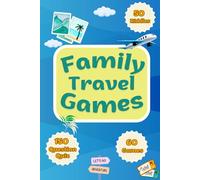 Family Travel Games: 50 Popular Riddles for Kids; 60 Games for Car Trips; 150 question quiz