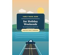 Family Travel Guide for Holiday Weekends: Tips and Itineraries for Victoria Day and Memorial Day