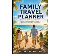 Family Travel Planner: The Complete Family Vacation Organizer - Games, Checklists, Budget, Activities & Memories for Stress-Free Family Trips