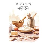 Family Treasure Recipes Book: A Blank Recipe Journal to Write Your Own 150 Recipes and Family Favorites, a Keepsake Recipe Gift