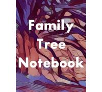 Family Tree Notebook: 7-Generation Genealogy Charts, 127 Ancestor Data Sheets, Tips and Ideas for Further Family Research, Archive and DNA Logs, and a Dedicated Space for Family Stories