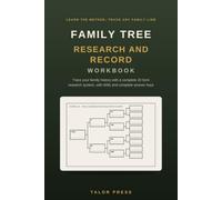Family Tree Research and Record Workbook: Trace Your Family History Step by Step with Pedigree Charts, Family Group Sheets, Research Logs, Interview Guides, and a Complete 20 Form System