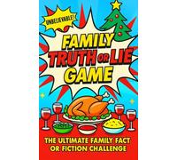 Family Truth or Lie Game: 50 Lies, 50 Truths - The Ultimate Family Fact or Fiction Challenge