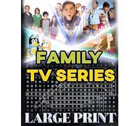 Family TV Series Word Search (Large Print): 100 puzzles from beloved family shows - 2,000 hidden words • solutions provided (U.S. TV Series Word Search Collection)