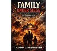 Family Under Siege: Reclaiming the Household as the First Government of God