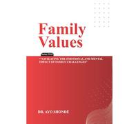 FAMILY VALUES: NAVIGATING THE EMOTIONAL AND MENTAL IMPACT OF FAMILY CHALLENGES (Series Two)