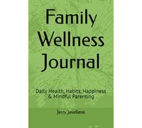 Family Wellness Journal: Daily Health, Habits, and Mindful Parenting with Kids 8-12 Years