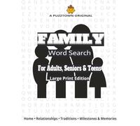 Family Word Search For Adults, Seniors & Teens. Large Print Edition: Word Search for Family Moments-Relatives, Traditions, Holidays, Milestones & Everyday Joy (PuzzTown Originals)