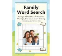 Family Word Search Puzzle Book: 112 Pages of Shared Fun | 56 Unique Grid Challenges, Brain Teasers & More | Relaxing, Educational, and Screen-Free