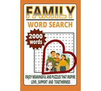 Family Word Search Puzzle Book: Enjoy Meaningful Word Puzzles That Inspire Love, Support, and Togetherness About 100 Puzzles 2000 Words Size 6 x 9 Inches