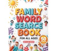 Family Word Search Puzzle Book for All Ages: 50 Fun & Relaxing Large Print Word Search Puzzles for Family Bonding, Brain Training, Screen-Free Entertainment & Quality Time Together