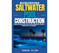 FamilyPro Guide to Saltwater Pool Construction: Practical Step-by-Step Manual from Scratch to Finish (FamilyPro Pool Builder Series)