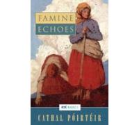 Famine Echoes - Folk Memories Of The Great Irish Famine (ebook)