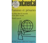 Famines Et Pénuries : La Faim Dans Le Monde Et Les Idées Reçues (ebook