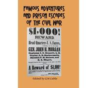 Famous Adventures and Prison Escapes of the Civil War