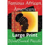 Famous African Americans And Holidays: Explore Heritage and History Through Fun and Engaging Word Search Puzzles