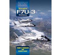 Famous American Aircraft: Vought F7U-3 Cutlass