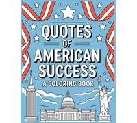 Famous American Quotes Coloring Book for Kids: Inspirational Figures to Color and Learn: Discover the wisdom of leaders, innovators, and athletes who changed the world.