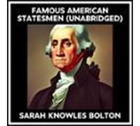 Famous American Statesmen (unabridged) (audiolibro)