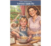 Famous Apple Pie: Rural America Girl