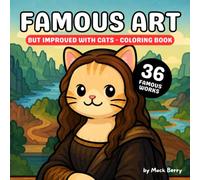 Famous Art but Improved with Cats: Coloring Book Adults, Teens, and Kids Inspired by Famous Oil Paintings