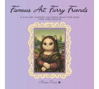 Famous Art, Furry Friends: A fun art history coloring book for kids, teen and adults.