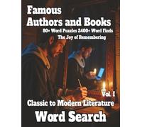 Famous Authors and Books: Classic to Modern Literature Vol I 80+ Word Puzzles 2400+ Word Finds The Joy of Remembering
