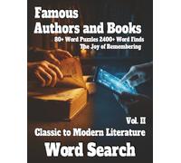 Famous Authors and Books: Classic to Modern Literature Vol II 80+ Word Puzzles 2400+ Word Finds The Joy of Remembering