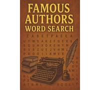 Famous Authors Word Search Book: Puzzle Collection Featuring the Names of Legendary Writers with Solutions, 6x9: 55 Fun Word Search Puzzles: Entertaining Gift for Readers, Writers, and Puzzle Lovers