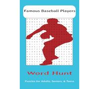 Famous Baseball Players Word Hunt Puzzle Book: Word Searches with Easy-to-Read Print About Famous Baseball Players, Legendary Sluggers, and Hall of ... Sports Enthusiasts, Vacations, and Holidays