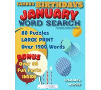 Famous Birthdays: January - Word Search for Adults and Seniors: - 80 Large Print Puzzles WITH more than 60 Fun Facts All About Famous January ... Each Month a New Word Search Edition For you)