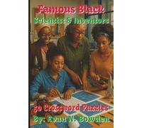 Famous Black Scientist & Inventors Crossword Puzzle Book: Crossword Puzzle with Easy to Read Print about Black Scientist, Black Inventors, Black ... Gift for Vacations, Holidays and Free Time