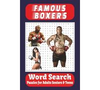 FAMOUS BOXERS WORD SEARCH PUZZLES BOOK: Sub Title: Word Searches with Easy to Read Print about Famous Boxers | 6 x 9 Inches, 110 Pages 55 Puzzles... Gifts for Vacations, Holidays and Free Times