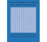 Famous Bridges of the World Word Search Puzzle Book: Iconic Landmarks, Engineering Marvels, and Global Destinations (Travel & Discovery)