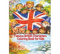 Famous British Characters Coloring Book for Kids: Over 55 Images: Alice in Wonderland, Sherlock Holmes, Robin Hood, King Arthur, Merlin, Goldilocks, The Three Little Pigs & More