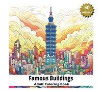 Famous Buildings Coloring Book for Adults: An Adult Coloring Book with Easy and Relieving Mindful Patterns Coloring Pages Prints for Stress Relief: Colorful Journeys through Iconic Structures